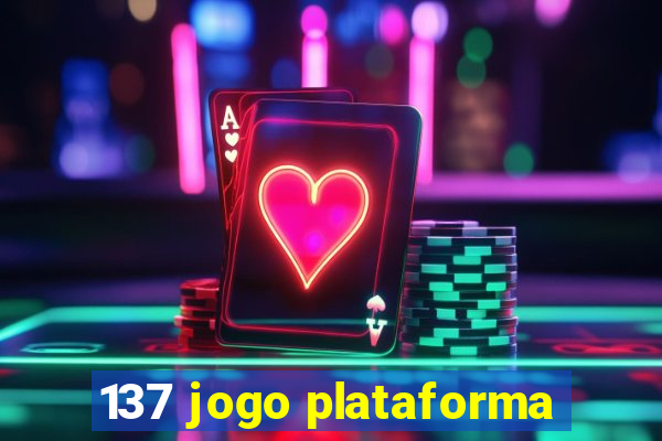 137 jogo plataforma